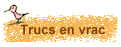 Trucs en vrac